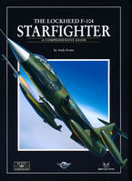 The Lockheed F-104 Starfighter - A Comprenhensive Guide by Andy Evans