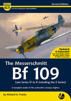 The Messerschmitt Bf-109 (Late Versions) - Complete Guide by Richard A. Franks