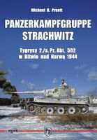 Panzerkampfgruppe Strachwitz - Tygrysy 2./s. Pz. Abt. 502 w Bitwie nad Narw 1944 - Michael H. Pruett