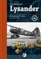 The Westland Lysander - Technical Guide by Richard A. Franks