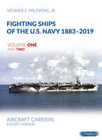 Fightning Ships Of The U.S. Navy 1883-2019 - Aircraft Carriers, Escort Carriers (Volume One, Part Two) - Image 1
