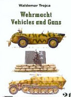 Wehrmacht Vehicles and Guns nr 21 - Waldemar Trojca