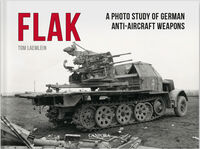 Flak - A Photo Study Of German Anti-Aircraft Weapons